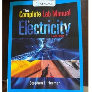 The Complete Lab Manual for Electricity 4th Edition Stephen L Herman Cengage